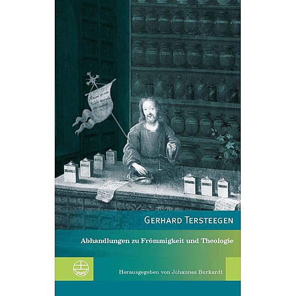Abhandlungen zu Frömmigkeit und Theologie / Edition Pietismustexte (EPT) Bd.12, Gerhard Tersteegen