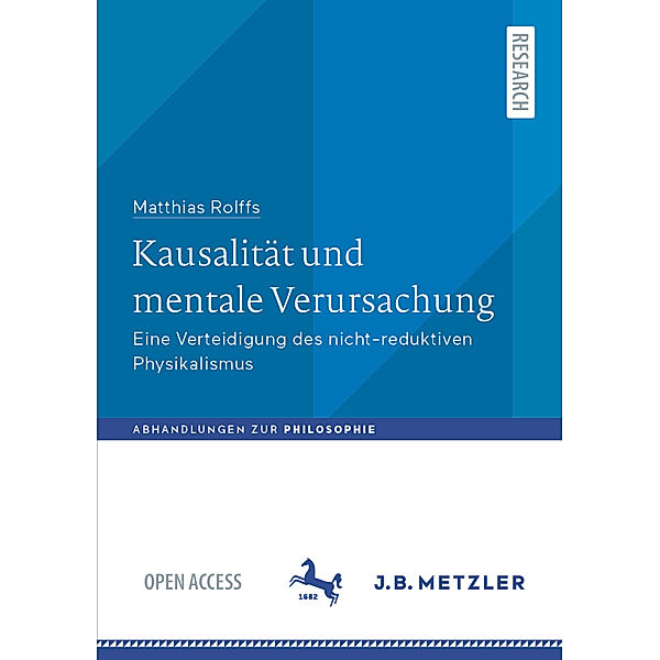 Abhandlungen zur Philosophie / Kausalität und mentale Verursachung, Matthias Rolffs