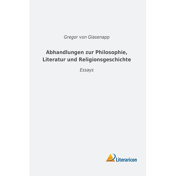 Abhandlungen zur Philosophie, Literatur und Religionsgeschichte, Gregor von Glasenapp