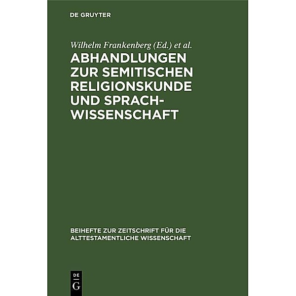 Abhandlungen zur semitischen Religionskunde und Sprachwissenschaft / Beihefte zur Zeitschrift für die alttestamentliche Wissenschaft Bd.33