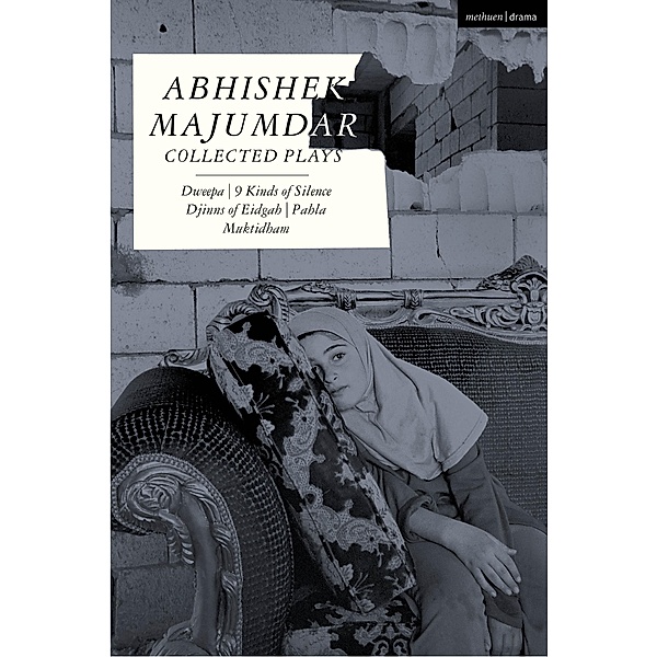 Abhishek Majumdar Collected Plays, Abhishek Majumdar