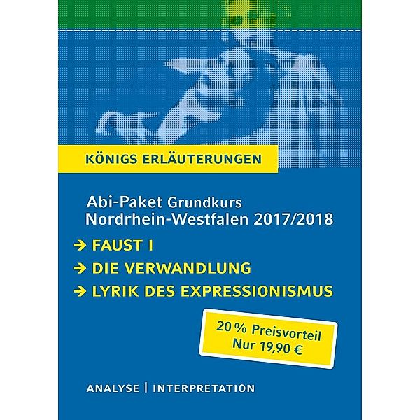 Abi-Paket Grundkurs Nordrhein-Westfalen 2017/2018 - Königs Erläuterungen, 3 Bde., Franz Kafka, Johann Wolfgang von Goethe