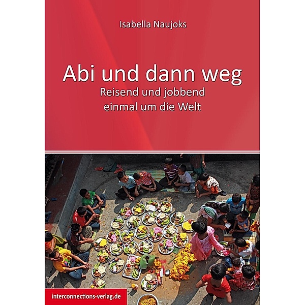 Abi und dann weg / Jobs, Praktika, Studium Bd.58, Isabella Naujoks