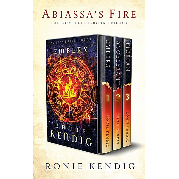 Abiassa's Fire: The Complete Trilogy / Abiassa's Fire, Ronie Kendig