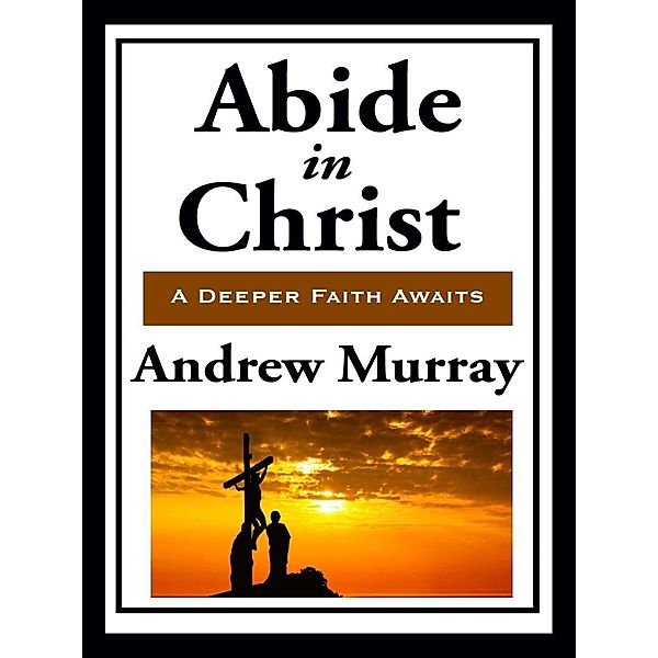 Abide in Christ, Andrew Murray