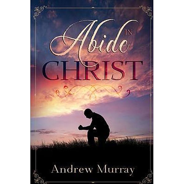 Abide in Christ / Olahauski Books, Andrew Murray