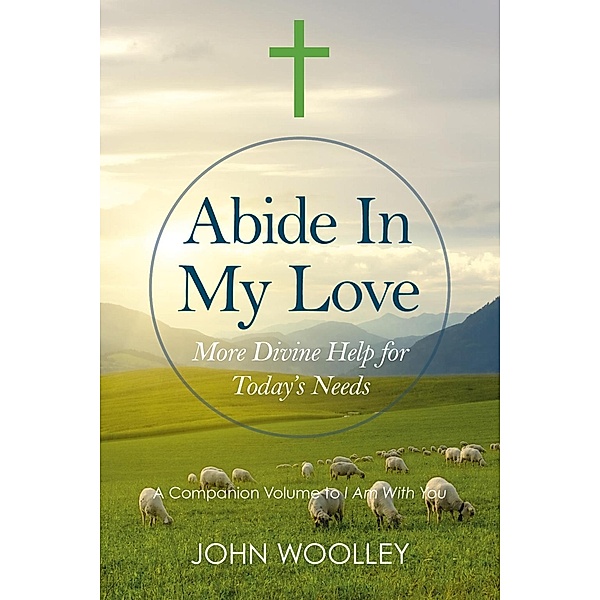 Abide in My Love / O-Books, John T. Woolley