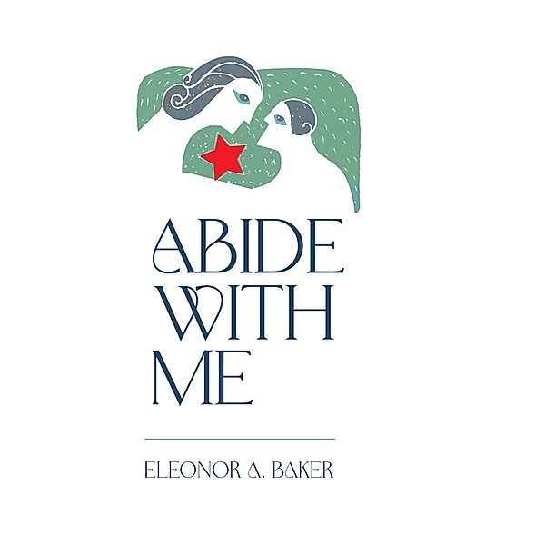 Abide With Me, Eleonor A. Baker