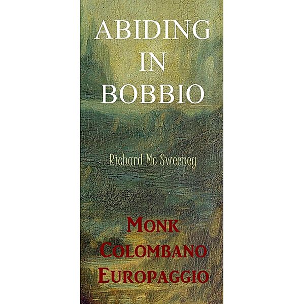 Abiding in Bobbio, Richard Mc Sweeney