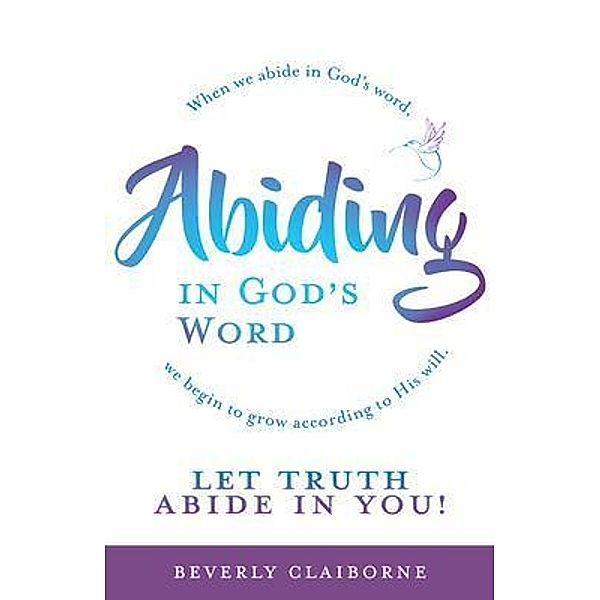 Abiding in God's Word, Beverly Claiborne