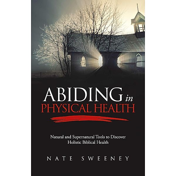 Abiding In Physical Health, Nate Sweeney
