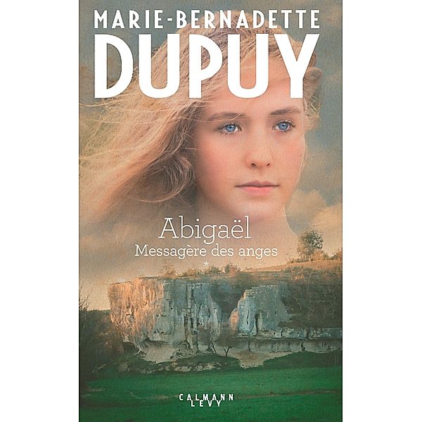 Abigaël Tome 1 - Messagère des anges / Messagère des anges Bd.1, Marie-Bernadette Dupuy