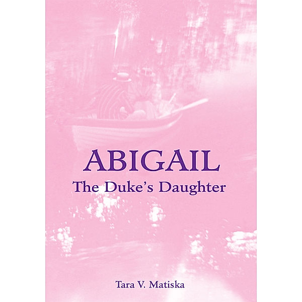 Abigail, Tara V. Matiska