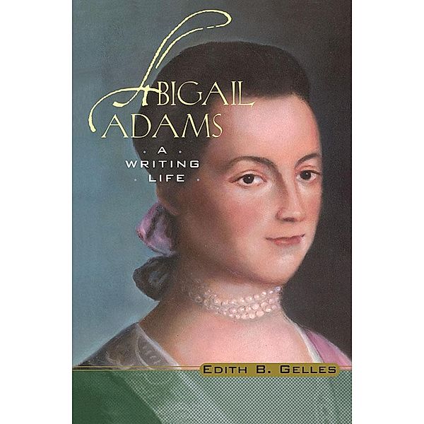 Abigail Adams, Edith B. Gelles