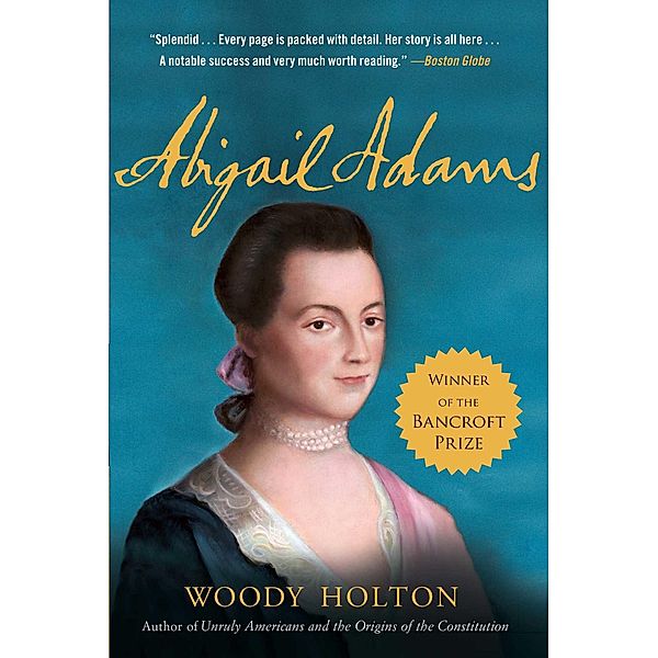 Abigail Adams, Woody Holton