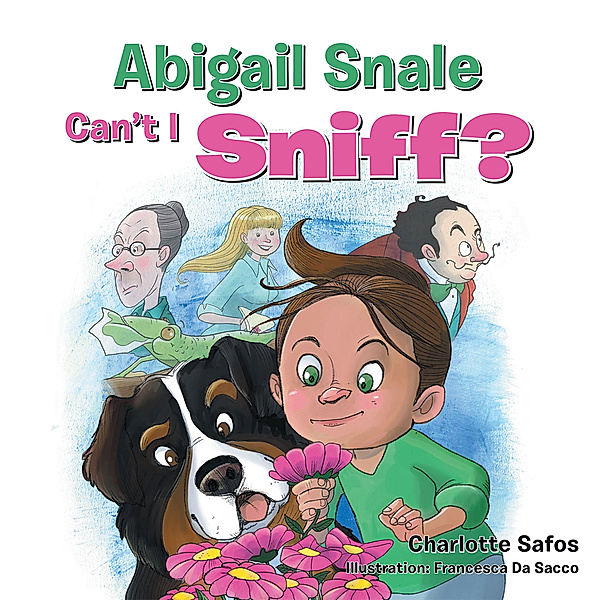 Abigail Snale, Can’T I Sniff?, Charlotte Safos