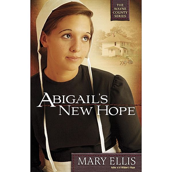 Abigail's New Hope / The Wayne County Series, Mary Ellis