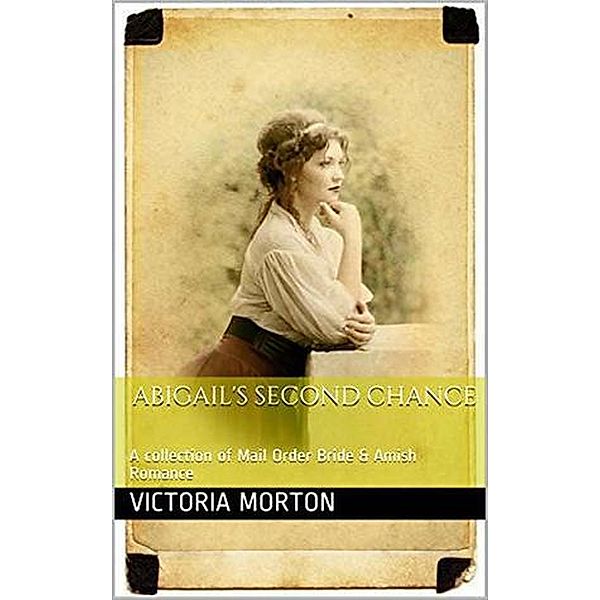 Abigail's Second Chance, Victoria Morton