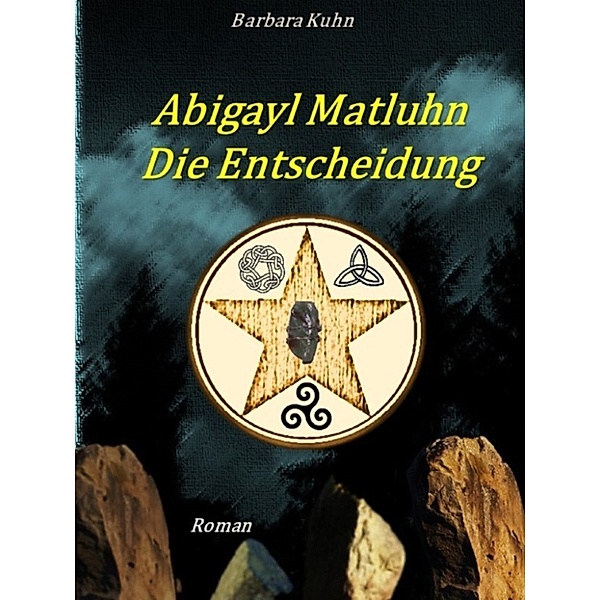 Abigayl Matluhn - Die Entscheidung, Barbara Kuhn