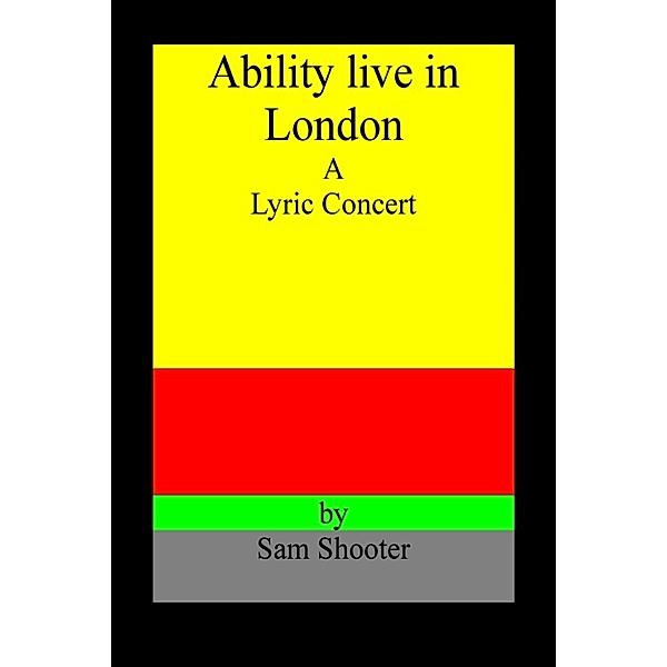 Ability live in London A Lyric Concert, Sam Shooter