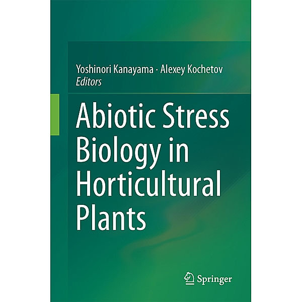 Abiotic Stress Biology in Horticultural Plants