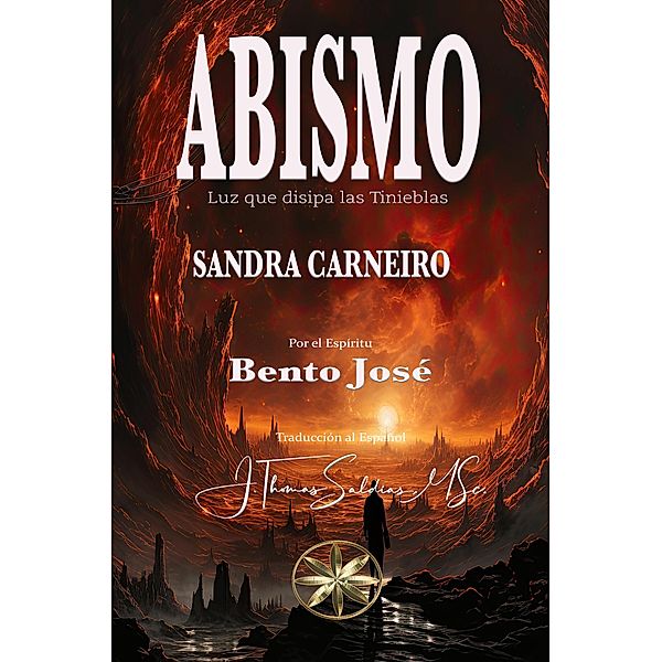 Abismo: Luz que disipa las tinieblas, Sandra Carneiro, Por el Espíritu Bento José