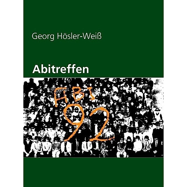Abitreffen, Georg Hösler-Weiß