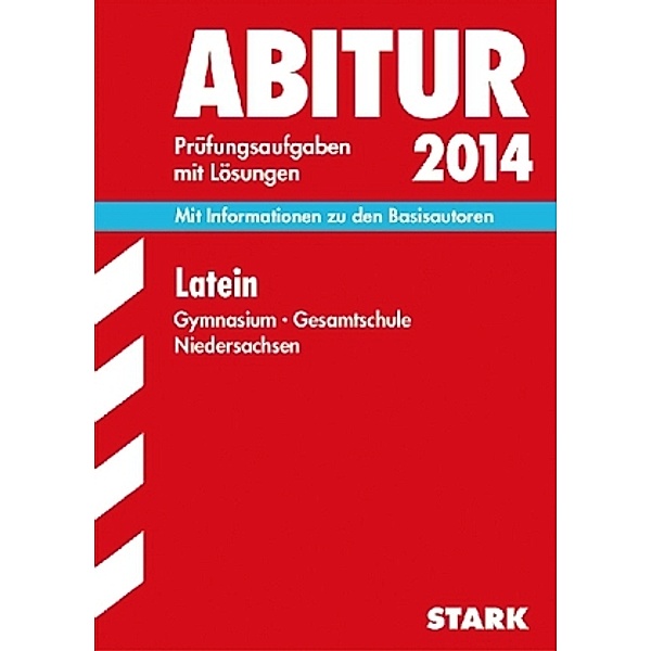 Abitur 2013: Latein, Gymnasium / Gesamtschule Niedersachsen, Wulf Brendel, Frank Lüngen, Ruppert May