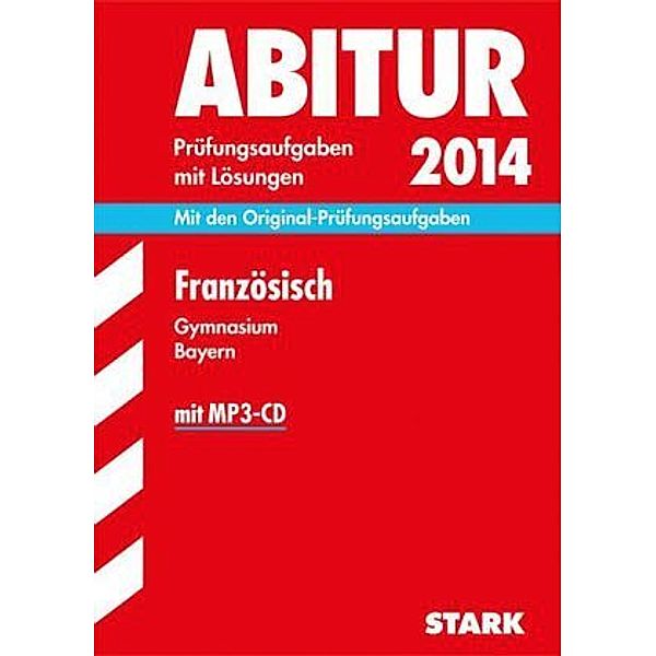 Abitur 2014: Französisch, Gymnasium Bayern, m. MP3-CD, Norbert Berger, Simone Bernklau, Thomas Bernklau, Adelbert Schweiger