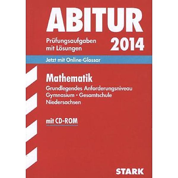 Abitur 2014: Mathematik, Grundlegendes Anforderungsniveau, Gymnasium / Gesamtschule Niedersachsen, m. CD-ROM, Machthild Ebenhöh, Josef Rolfs