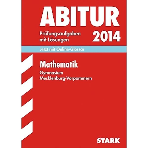 Abitur 2014: Mathematik, Gymnasium Mecklenburg-Vorpommern, Holger Lohöfener, Mario Poethke