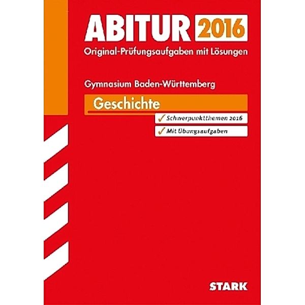 Abitur 2016 - Geschichte, Gymnasium Baden-Württemberg, Wolf-Rüdiger Größl, Harald Müller
