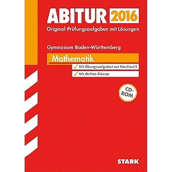 Abitur 2016 - Mathematik, Gymnasium Baden-Württemberg, m. CD-ROM, Raimund Ordowski, Peter Forster