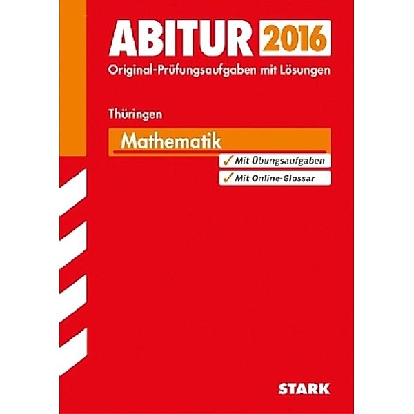 Abitur 2016 - Mathematik, Thüringen, Norbert Köhler, Irmhild Kantel, Wilfried Zappe, Hubert Langlotz