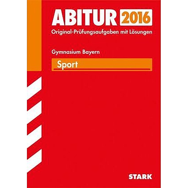 Abitur 2016 - Sport, Gymnasium Bayern, Simone Reinwald, Ulrich Ruckdäschel