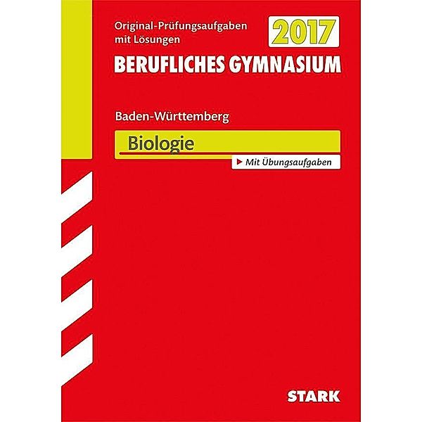 Abitur 2017 - Berufliches Gymnasium Baden-Württemberg - Biologie