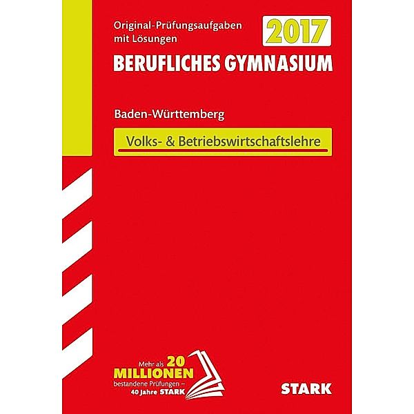 Abitur 2017 - Berufliches Gymnasium Baden-Württemberg - Volks- & Betriebswirtschaftslehre