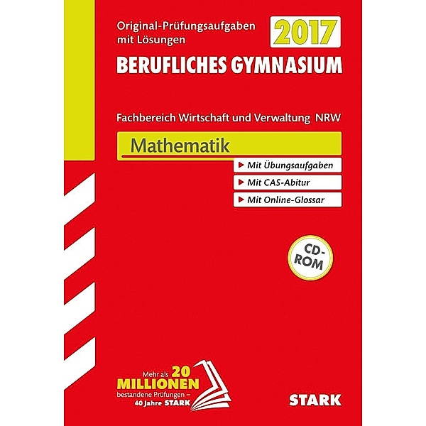 Abitur 2017 - Berufliches Gymnasium Nordrhein-Westfalen - Mathematik, Fachbereich Wirtschaft und Verwaltung, m. CD-ROM