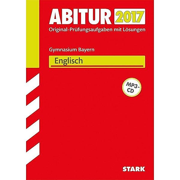 Abitur 2017 - Gymnasium Bayern - Englisch, m. MP3-CD