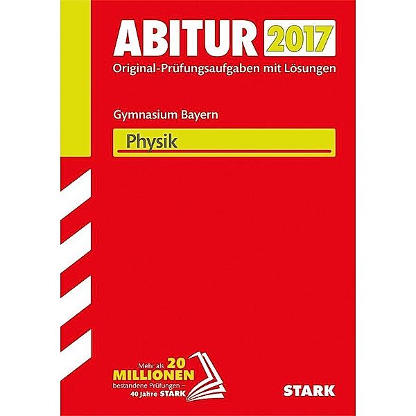 Abitur 2017 - Gymnasium Bayern - Physik
