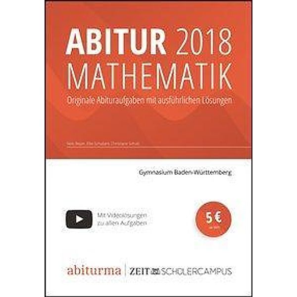 Abitur 2018 Mathematik Baden-Württemberg, Felix Beyer, Elke Schubert, Christiane Schulz