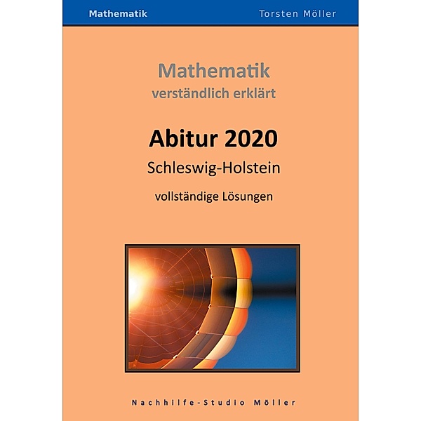 Abitur 2020, Schleswig-Holstein, Mathematik, verständlich erklärt, Torsten Möller