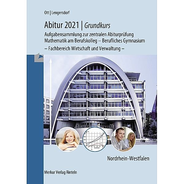 Abitur 2021 - Grundkurs Nordrhein-Westfalen, Roland Ott, Norbert Lengersdorf