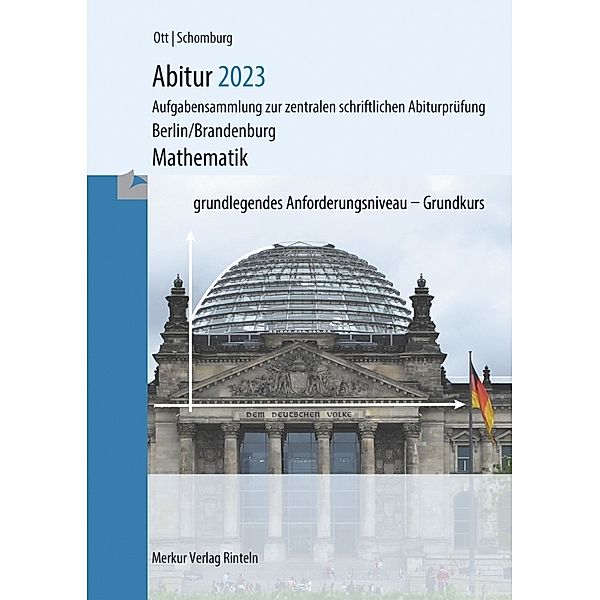 Abitur 2023 - Mathematik Grundkurs (Berlin/Brandenburg), Roland Ott, Wolfgang Schomburg