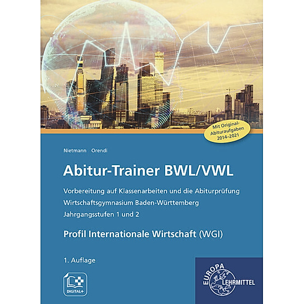 Abitur-Trainer BWL/VWL - Profil Internationale Wirtschaft (WGI), Dieter Nietmann, Katharina Orendi