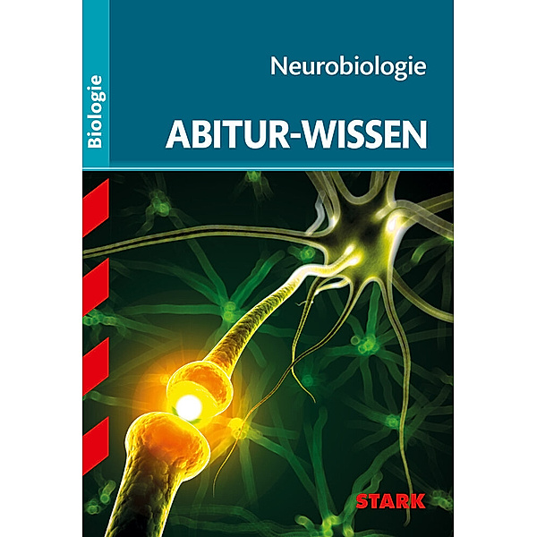 Abitur- und Prüfungswissen / STARK Abitur-Wissen - Biologie - Neurobiologie, Dr. Thomas Kappel
