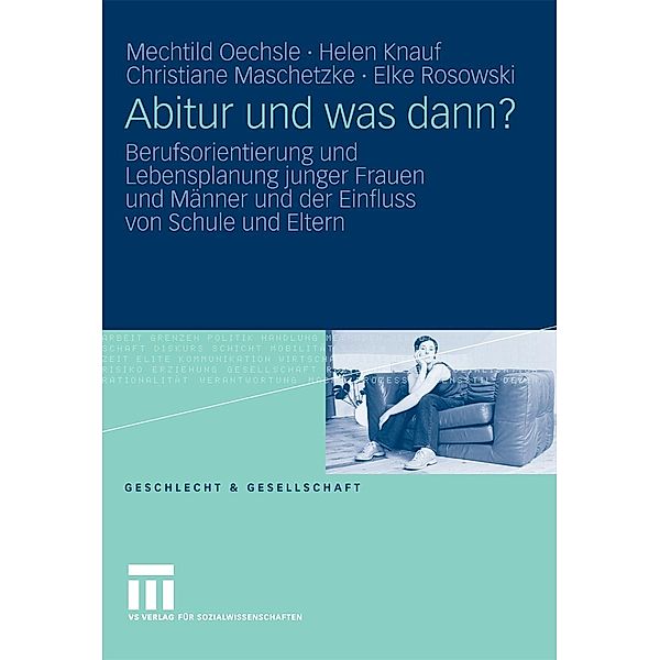 Abitur und was dann? / Geschlecht und Gesellschaft, Mechtild Oechsle, Helen Knauf, Christiane Maschetzke, Elke Rosowski