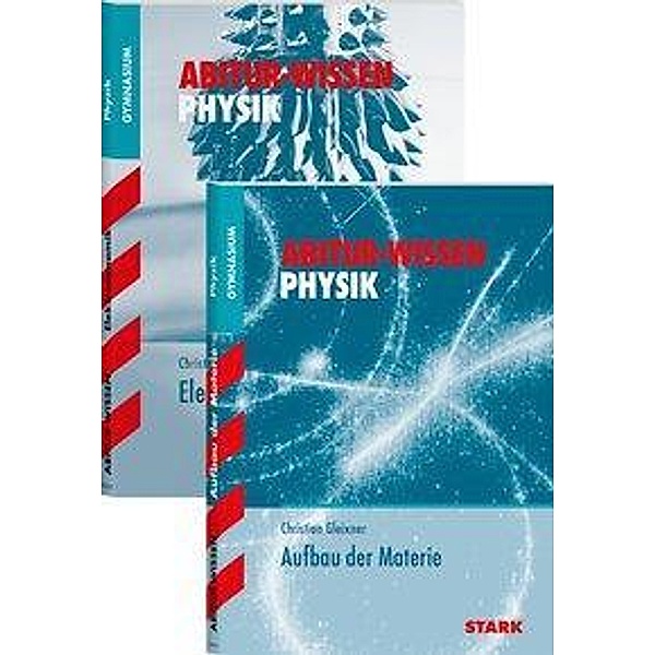 Abitur-Wissen Physik: Elektrodynamik + Aufbau der Materie, Christian Gleixner