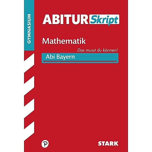 AbiturSkript - Mathematik - Bayern, Team STARK-Redaktion