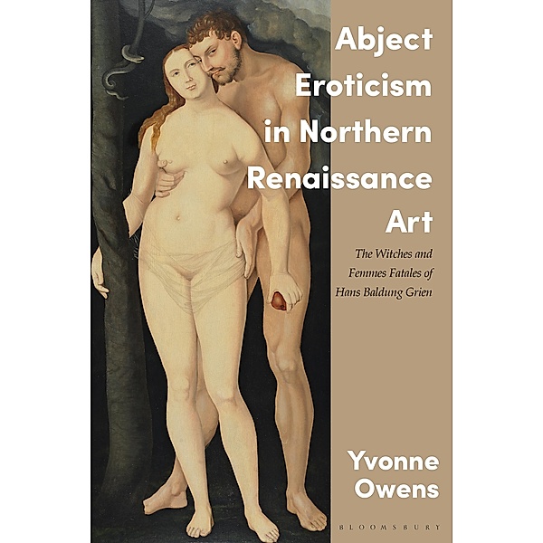 Abject Eroticism in Northern Renaissance Art, Yvonne Owens